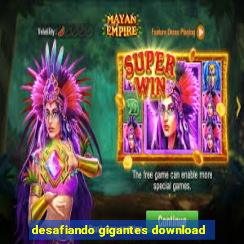 desafiando gigantes download